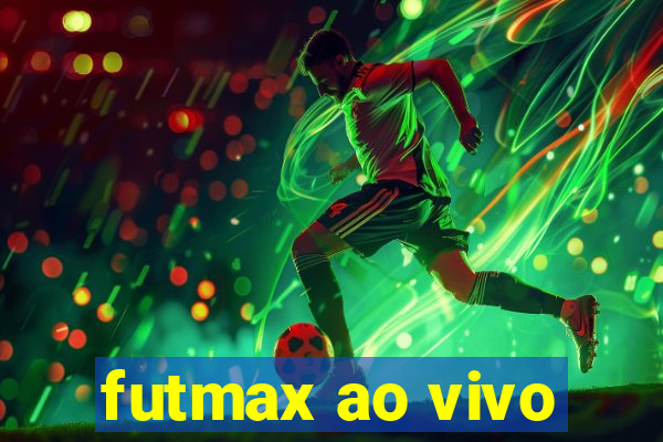 futmax ao vivo